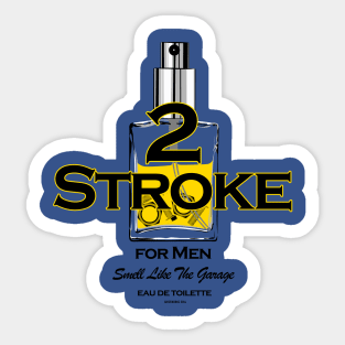 2 Stroke for Men Sticker